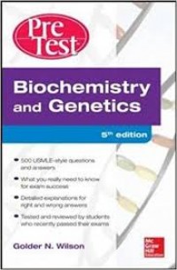 Biochemistry and Genetics ; Pre Test, Aelf Assessment and Review.