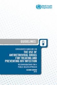 Consolidated Guidelines On The Use Of Antretroviral Drugs For Treatting and Preventing Hiv Infection : recommendations For A Public Health Approach, June 2013.