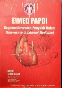 Eimed Papdi Kegawatdaruratan Penyakit Dalam [ Emergency in Internal Medicine ], Buku. 1, Eimed dasar.. Cet. 2.