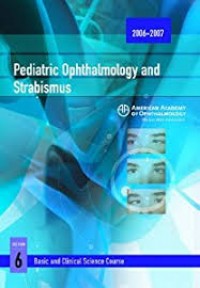 Pediatric Ophthalmology and Strabismus : Basic and Clinical Science Course  Edition. 6. 2006/2007.