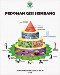 Pedoman Gizi Seimbang ( Pedoman Teknis Bagi Petugas Dalam Memberikan Penyuluhabn Gizi Seimbang )