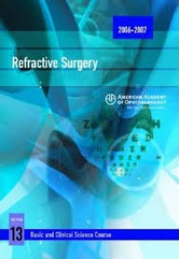 Refractive Surgery : Basic and Clinical Science Course  Ed.. 13. 2006/2007.