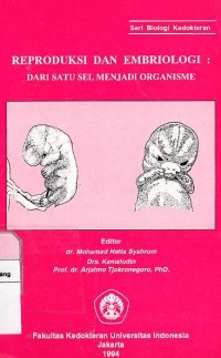 Reproduksi dan Embriologi : dari satu sel menjadi organisme