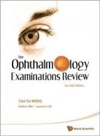 The Ophthalmology Examinations Review , Second Edition.