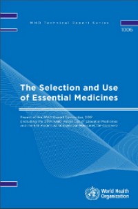 The Selection and Use of Essential Medicines : Report of the WHO Expert Committee 2011, { including the 17th WHO Model List of Essential Medicines and the 3rd WHO Model List of Essential Medicines for Children }.